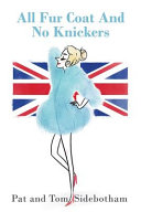 All Fur Coat And No Knickers British Humour Has The Last Laugh Tom Sidebotham