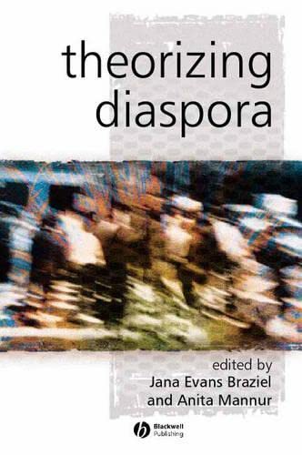 Theorizing Diaspora A Reader 1st Edition Jana Evans Braziel