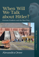 When Will We Talk About Hitler German Students And The Nazi Past 1st Edition Alexandra Oeser