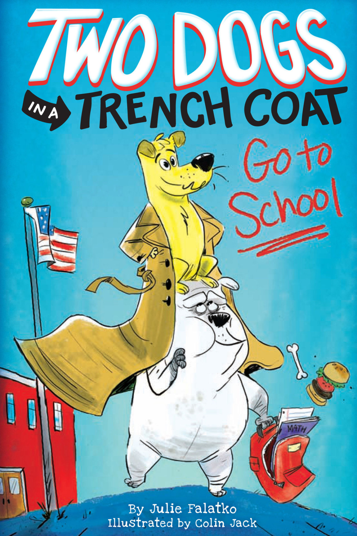 Two Dogs In A Trench Coat Go To School Two Dogs In A Trench Coat 1 Julie Falatko
