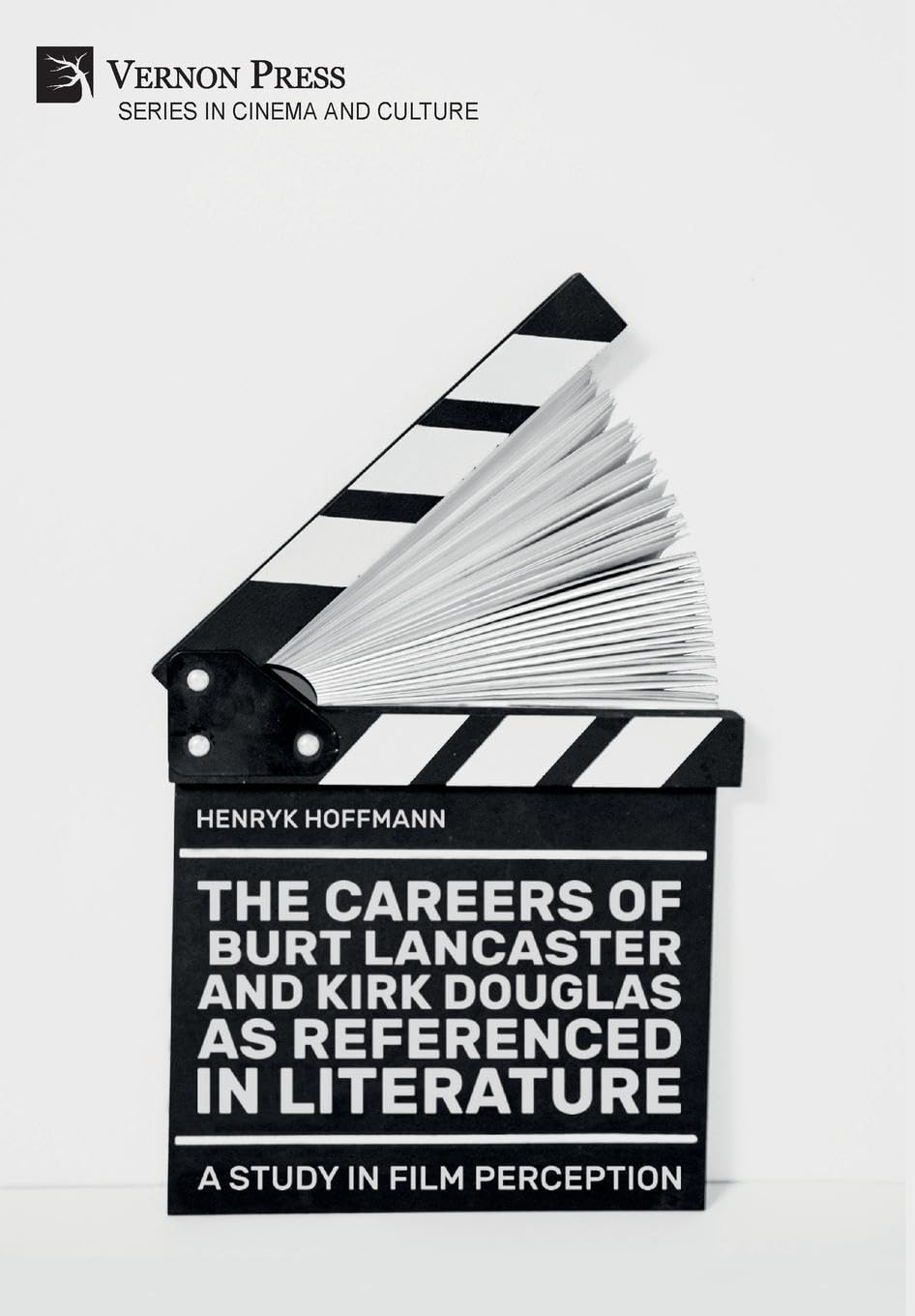 The Careers Of Burt Lancaster And Kirk Douglas As Referenced In Literature 1st Edition Henryk Hoffmann