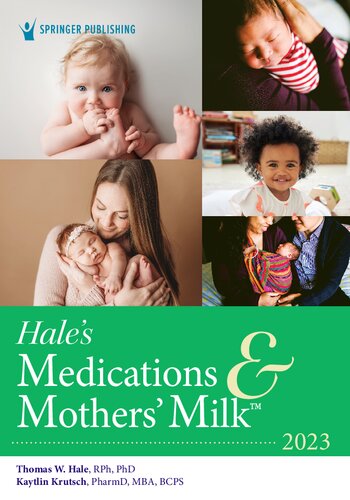 Hales Medications Mothers Milk 2023 A Manual Of Lactational Pharmacology 20th Edition Thomas W Hale Phd