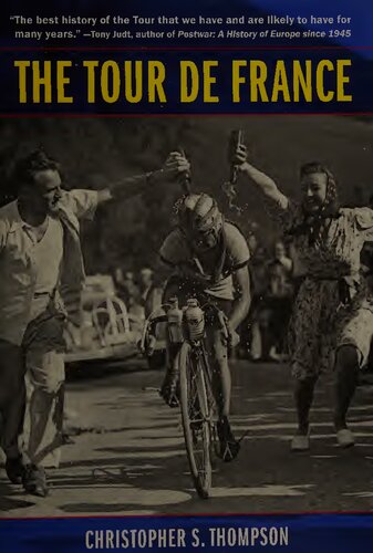 The Tour De France A Cultural History Christopher S Thompson