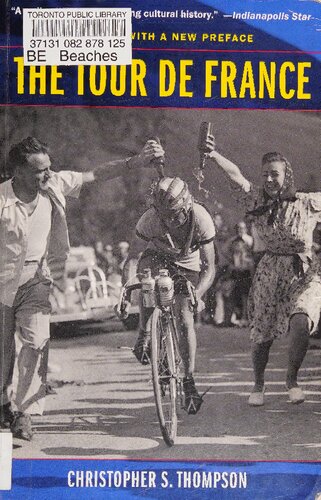 The Tour De France A Cultural History Christopher S Thompson