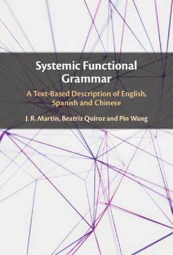Systemic Functional Grammar A Textbased Description Of English Spanish And Chinese Jr Martin