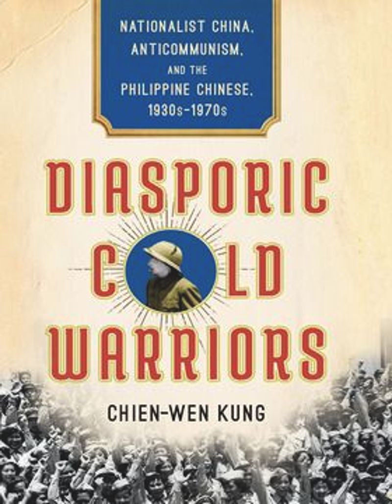 Diasporic Cold Warriors 1st Edition Chienwen Kung