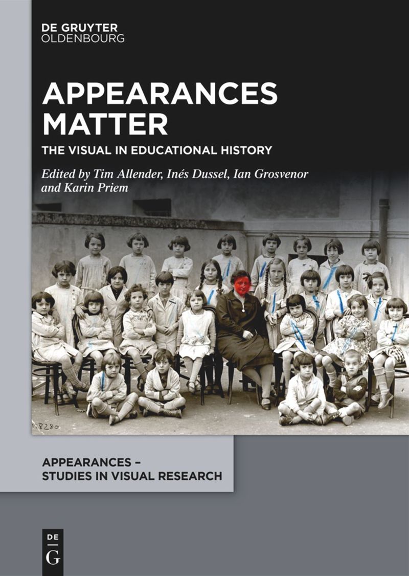 Appearances Matter The Visual In Educational History 1st Edition Tim Allender
