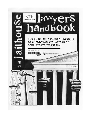 The Jailhouse Lawyers Handbook How To Bring A Federal Lawsuit To Challenge Violations Of Your Rights In Prison 6th Edition National Lawyers Guild