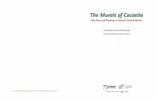 The Murals Of Cacaxtla The Power Of Painting In Ancient Central Mexico Claudia Lozoff Brittenham