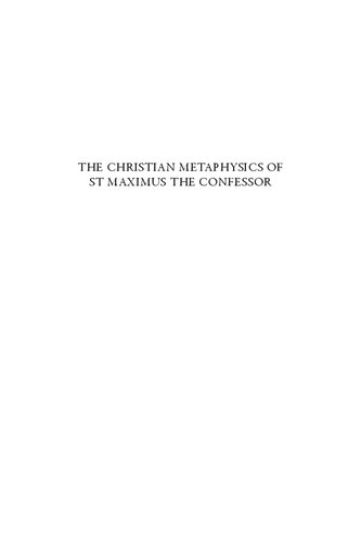 The Christian Metaphysics Of St Maximus The Confessor Creation Worldorder And Redemption 1st Edition Torstein Theodor Tollefsen