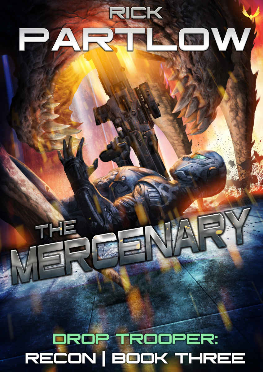 The Mercenary A Military Scifi Series Drop Trooper Recon Book 3 Rick Partlow