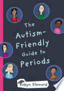 The Autismfriendly Guide To Periods Robyn Steward