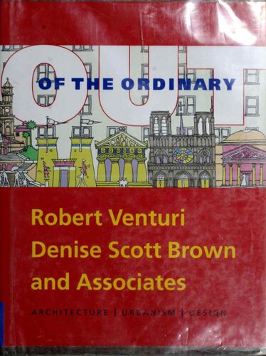 Out Of The Ordinary Robert Venturi Denise Scott Brown And Associates Architecture Urbanism Design David B Brownlee Editor