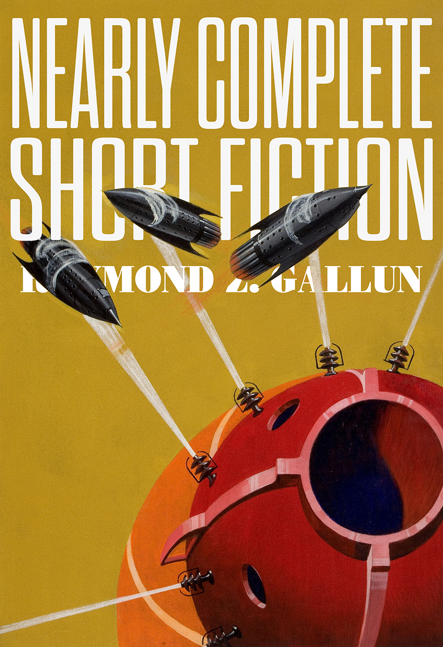 Nearly Complete Short Fiction 2023 Edition Raymond Z Gallun