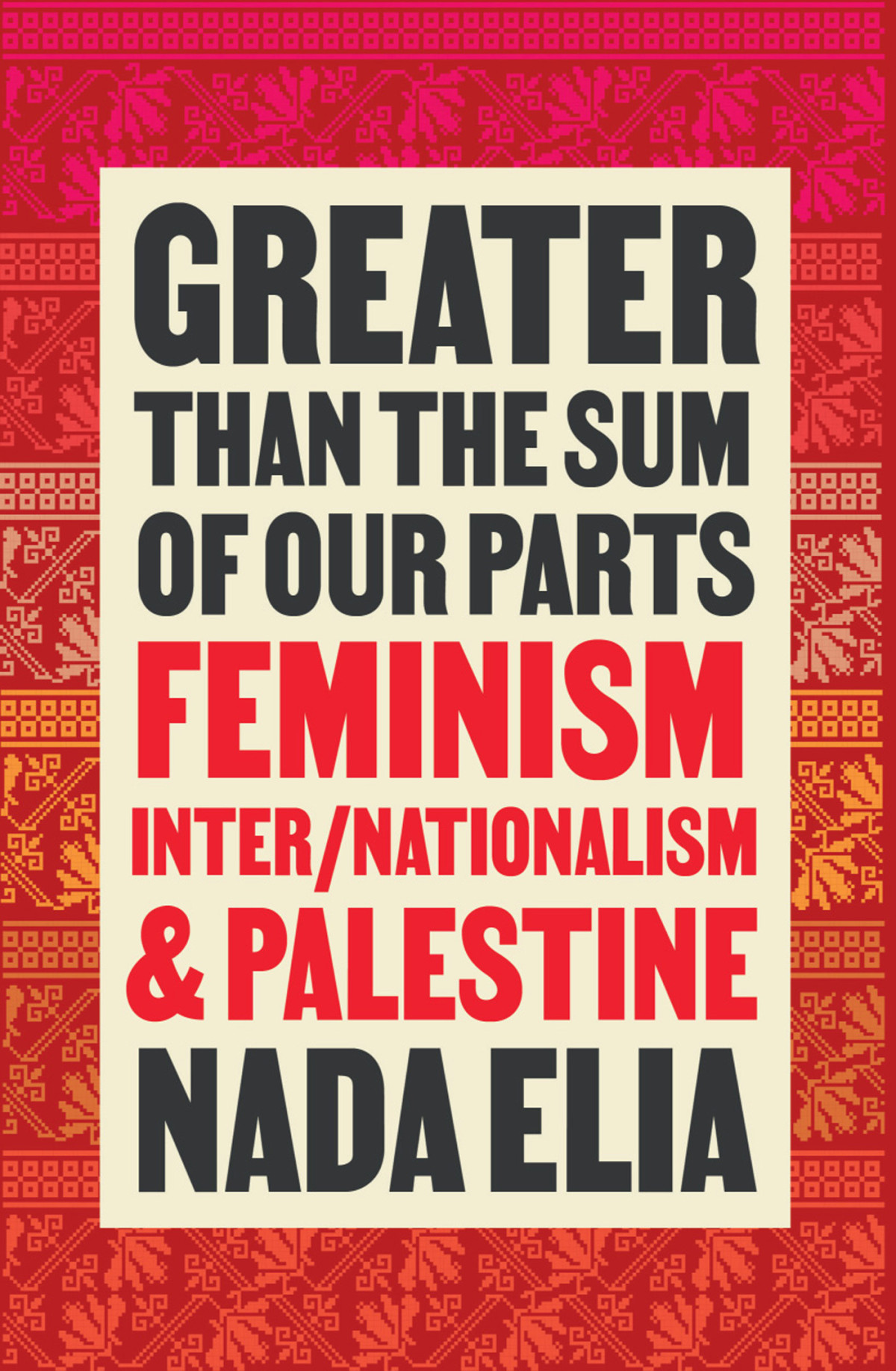Greater Than The Sum Of Our Parts Feminism Internationalism And Palestine Nada Elia