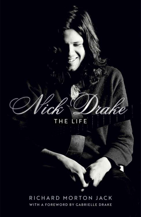 Nick Drake The Life Richard Morton Jack
