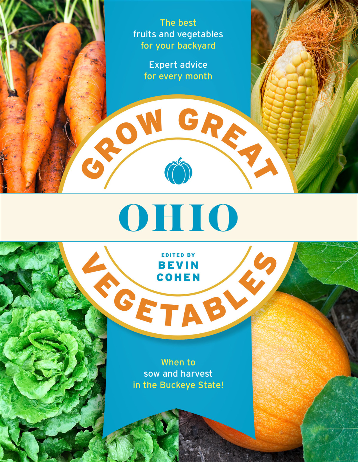 Grow Great Vegetables Ohio Bevin Cohen