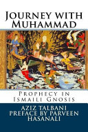 Journey With Muhammad Prophecy In Ismaili Gnosis 1st Edition Aziz Talbani