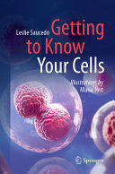 Getting To Know Your Cells 1st Leslie Saucedo