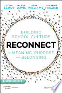 Reconnect Building School Culture For Meaning Purpose Belonging 1st Edition Doug Lemov