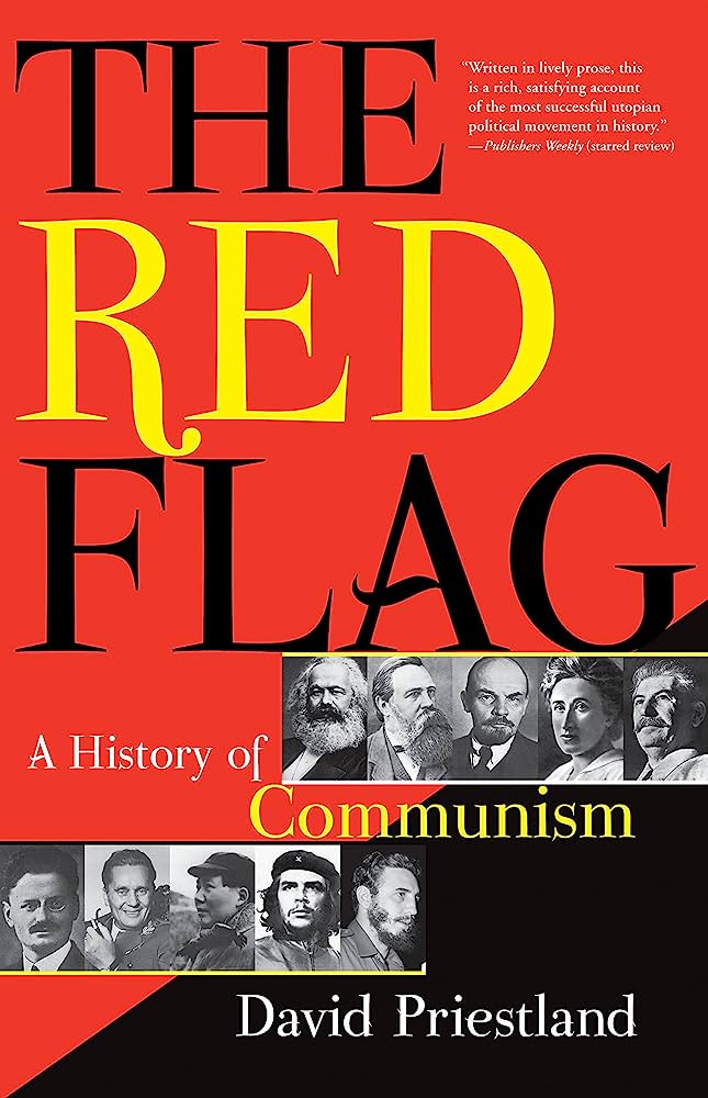 The Red Flag A History Of Communism 1st Edition David Priestland