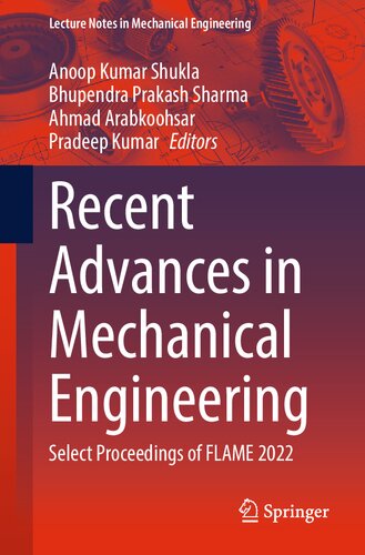 Recent Advances In Mechanical Engineering Select Proceedings Of Flame 2022 Anoop Kumar Shukla