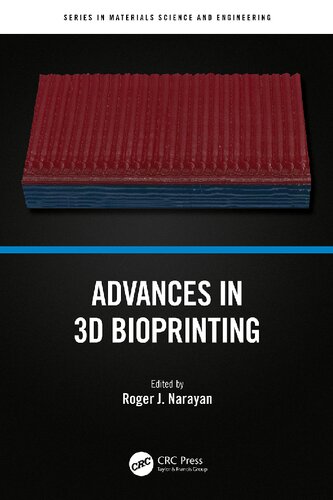 Advances In 3d Bioprinting Series In Materials Science And Engineering 1st Edition Roger J Narayan Editor