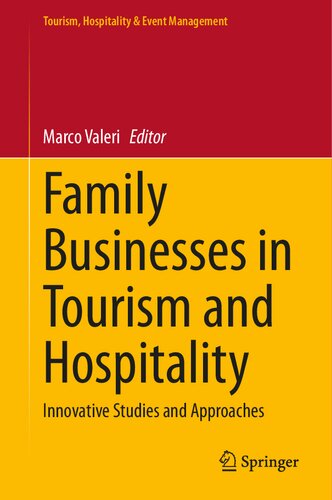Family Businesses In Tourism And Hospitality Innovative Studies And Approaches Marco Valeri