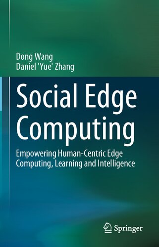 Social Edge Computing Empowering Humancentric Edge Computing Learning And Intelligence Dong Wang