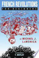 French Revolutions For Beginners Michael J Lamonica