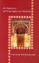 A History Of The Islamic World 1st Edition Fred James Hill Nicholas Awde