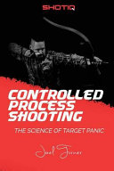 Controlled Process Shooting 1st Edition Joel Turner
