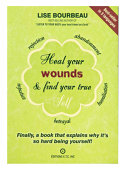 Heal Your Wounds And Find Your True Self Lise Bourbeau