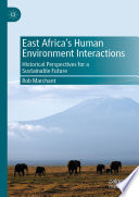 East Africas Human Environment Interactions Rob Marchant