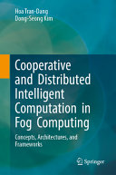 Cooperative And Distributed Intelligent Computation In Fog Computing Concepts Architectures And Frameworks Hoa Trandang