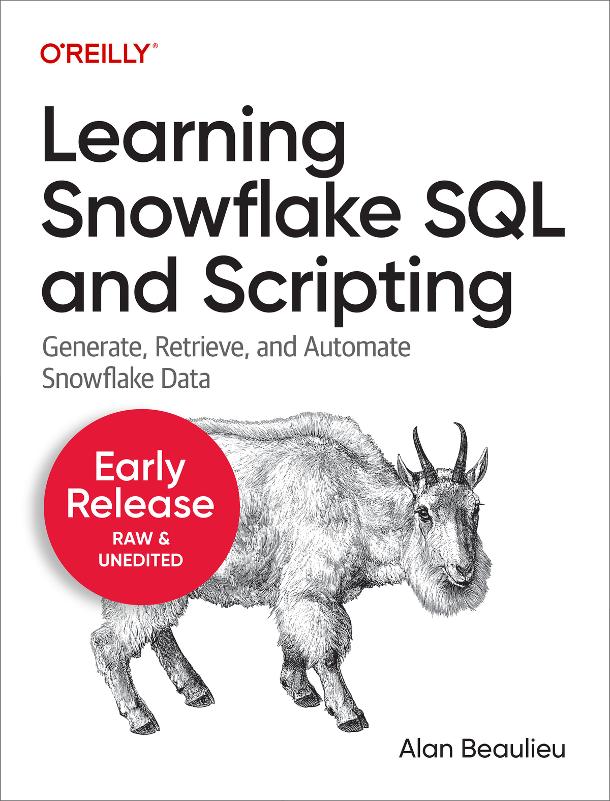 Learning Snowflake Sql And Scripting Third Release Alan Beaulieu