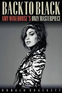 Back To Black Amy Winehouses Only Masterpiece Donald Brackett