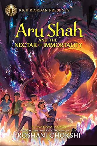 Aru Shah And The Nectar Of Immortality Pandava 5 1st Edition Roshani Chokshi