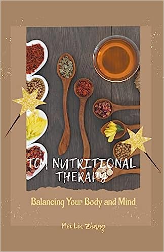 Tcm Nutritional Therapy Balancing Your Body And Mind Mei Lin Zhang