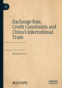 Exchange Rate Credit Constraints And Chinas International Trade Miaojie Yu
