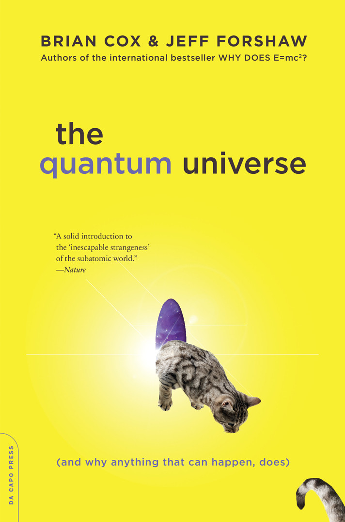 The Quantum Universe Brian Cox Jeffrey Robert Forshaw