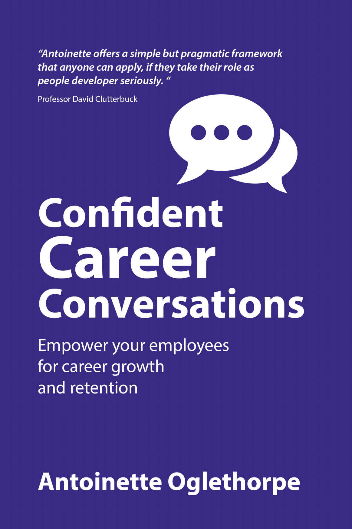Confident Career Conversations Empower Your Employees For Career Growth And Retention Antoinette Oglethorpe