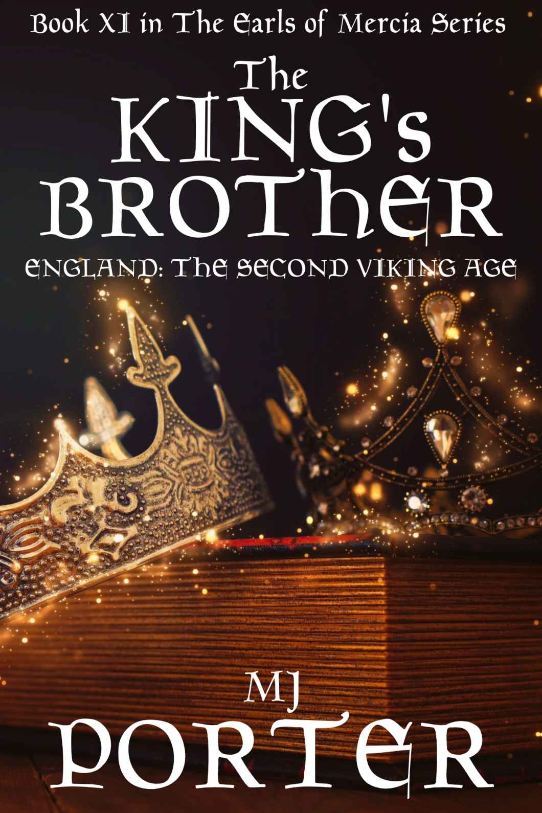 The Kings Brother Englandthe Second Viking Age The Earls Of Mercia Book 11 Porter