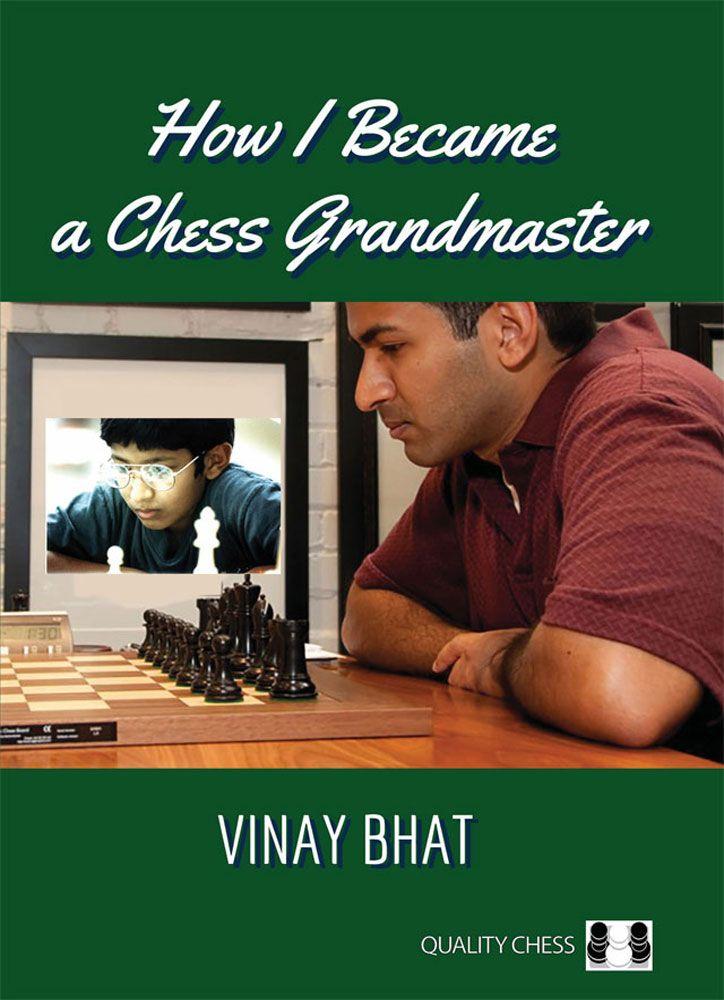 How I Became A Chess Grandmaster Vinay Bhat Quality Chess 2023tls Vinay Bhat