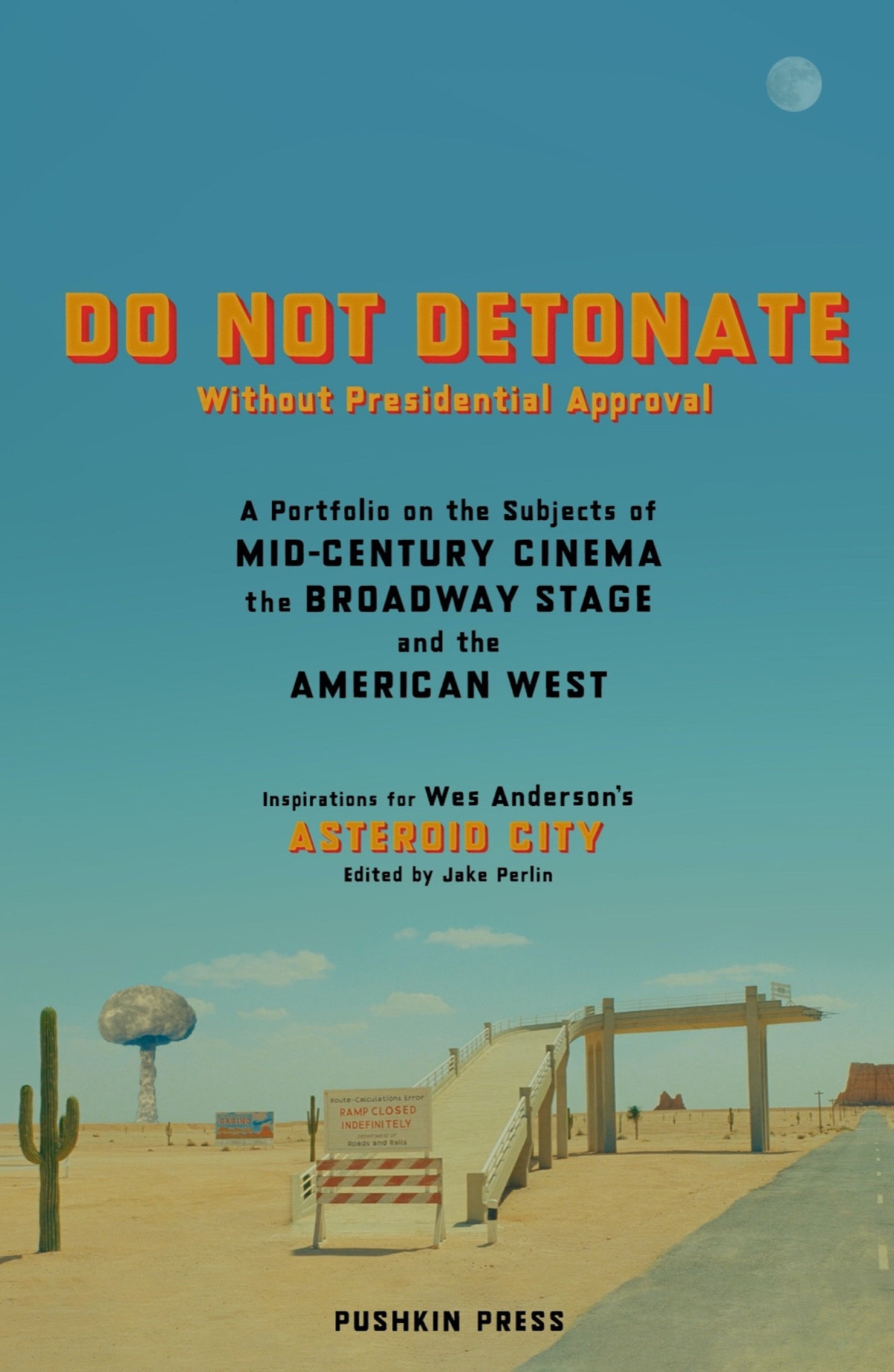 Do Not Detonate Without Presidential Approval 1st Edition Wes Anderson