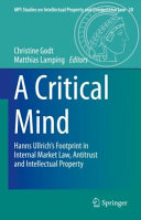 A Critical Mind Hanns Ullrichs Footprint In Internal Market Law Antitrust And Intellectual Property Christine Godt