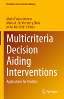 Multicriteria Decision Aiding Interventions Applications For Analysts Maria Franca Norese