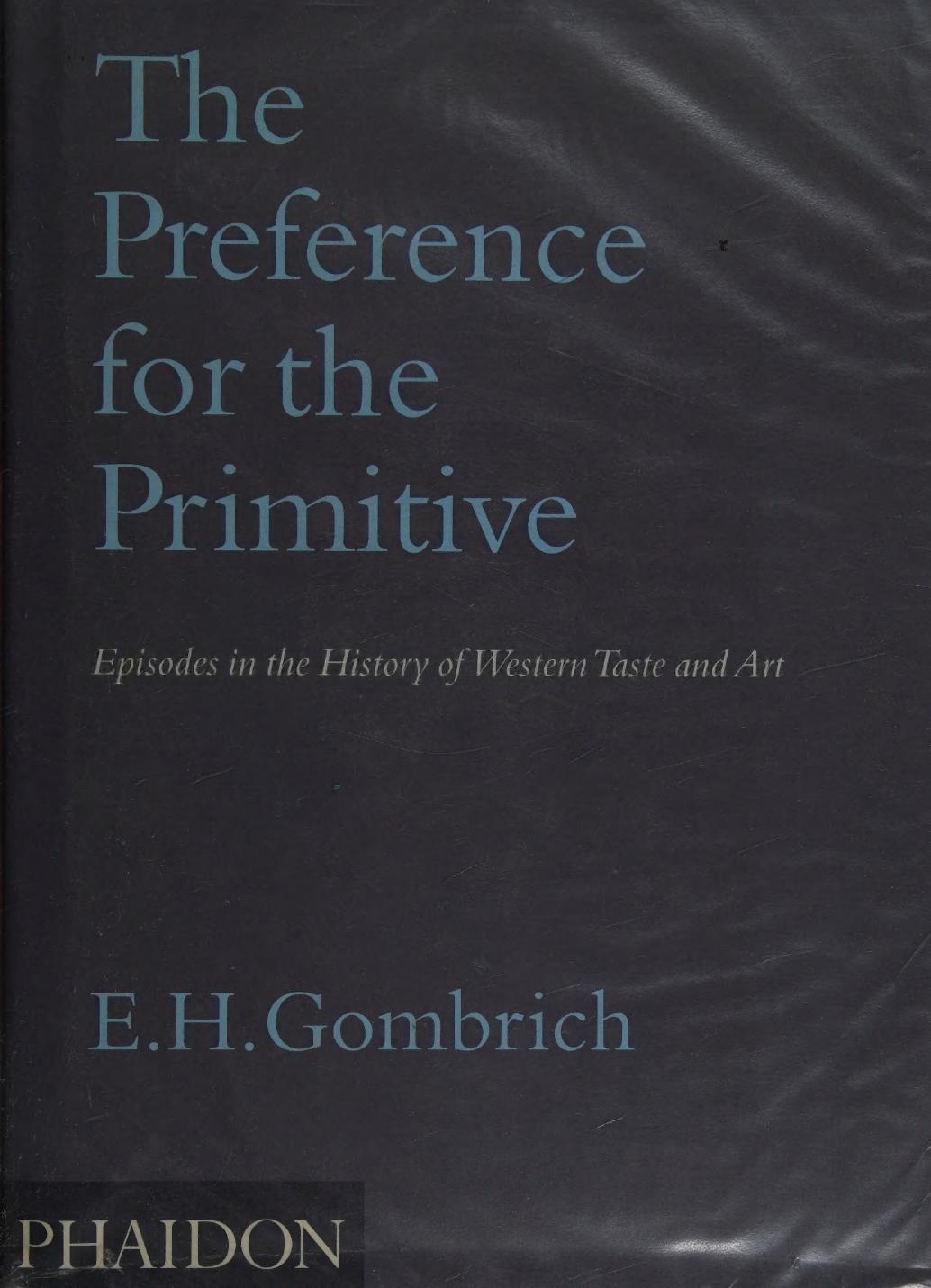 The Preference For The Primitive Eh Gombrich