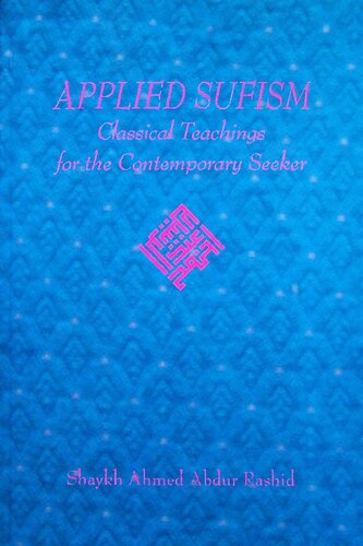 Applied Sufism Classical Teachings For The Contemporary Seeker 1st Edition Ahmad Abdur Rashid