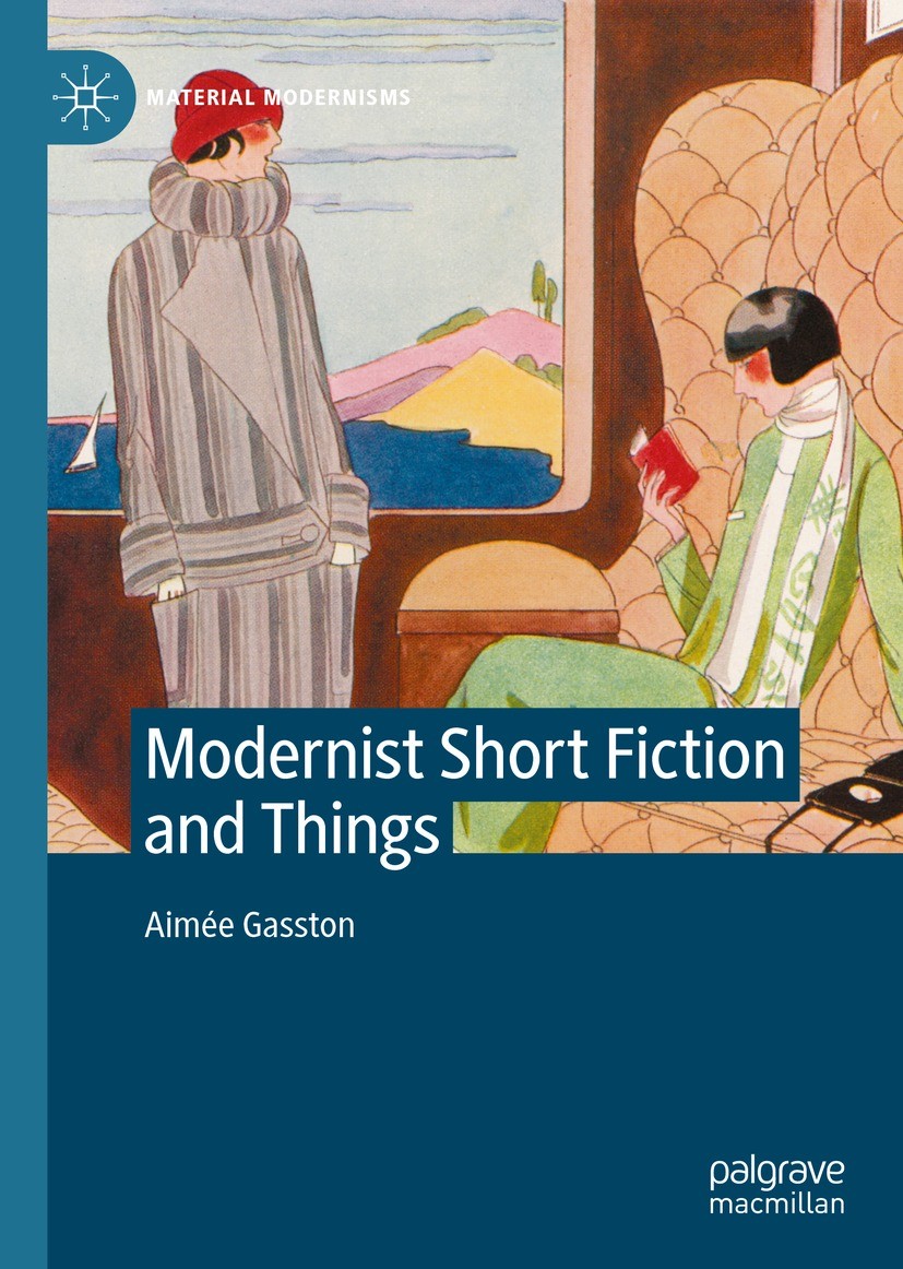 Modernist Short Fiction And Things 1st Edition Aime Gasston